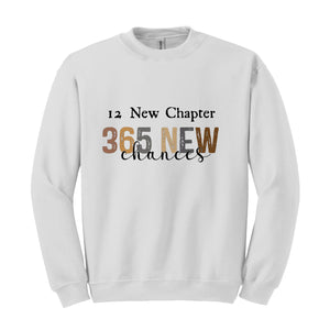 12 New Chapter 365 New Chances Sweater ,Christmas Sweatshirt, Reindeer Sweater, Holiday Xmas, New Year Sweater, Happy New Year Sweater.