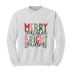 Merry Teacher Bright Student Sweatshirt, Teacher Christmas Sweater, Christmas Teacher Hoodie, Teacher Sweatshirt