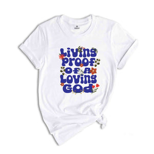 Living proof of a loving god shirt, Trendy Christian Apparel, Bible Verse shirt, Retro bible tee, Jesus Shirt