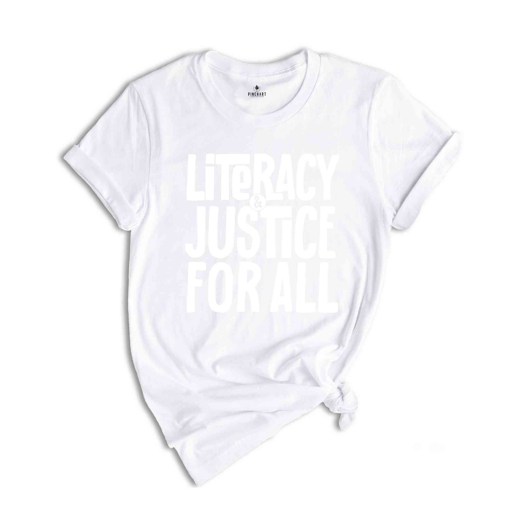 Literacy and Justice For All Shirt, Reading Shirt, Literacy Education, Librarian Gift, Reading Lover Gift, Book Lover Shirt, Book Club Shirt