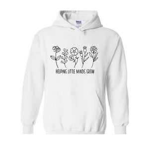 Helping Little Minds Grow Hoodie , Teacher Hoodie , New Teacher Hoodie , Teacher Life Hoodie , Teacher Appreciation