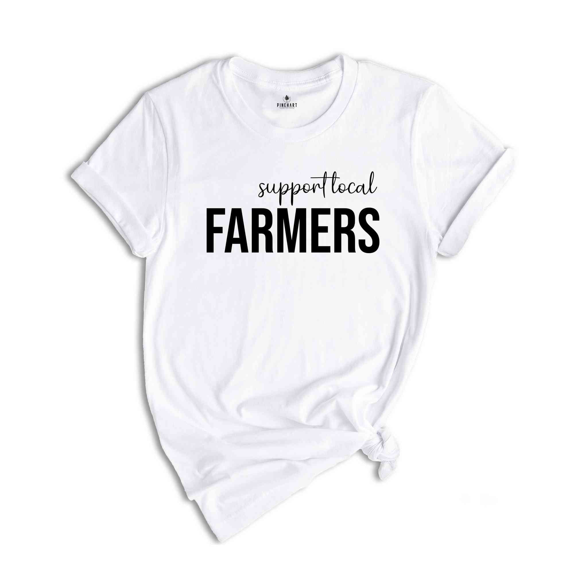 Empower Locally Grown Movement with Support Local Farmers Shirt, Farming Shirt, Farm Life Shirt, Support Local Farmers, Country Shirt