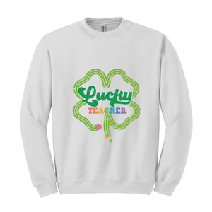 Lucky Teacher Sweatshirt, St Patricks Day Hoodie, Irish Teacher Hoodie, St Patricks Day Sweatshirt, Patricks Day Gifts