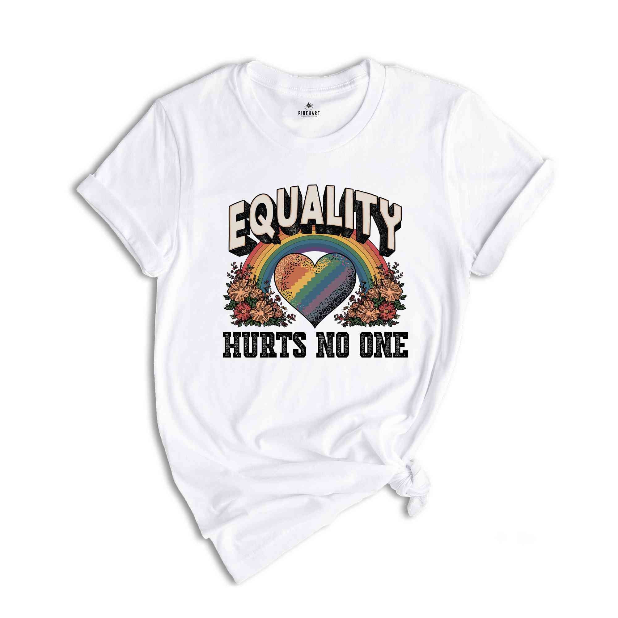 Equality Hurts No One Shirt, Black Lives Matter, Equal Rights, Pride Shirt, LGBT Shirt, Social Justice,Human Rights, Anti Racism, Gay Pride