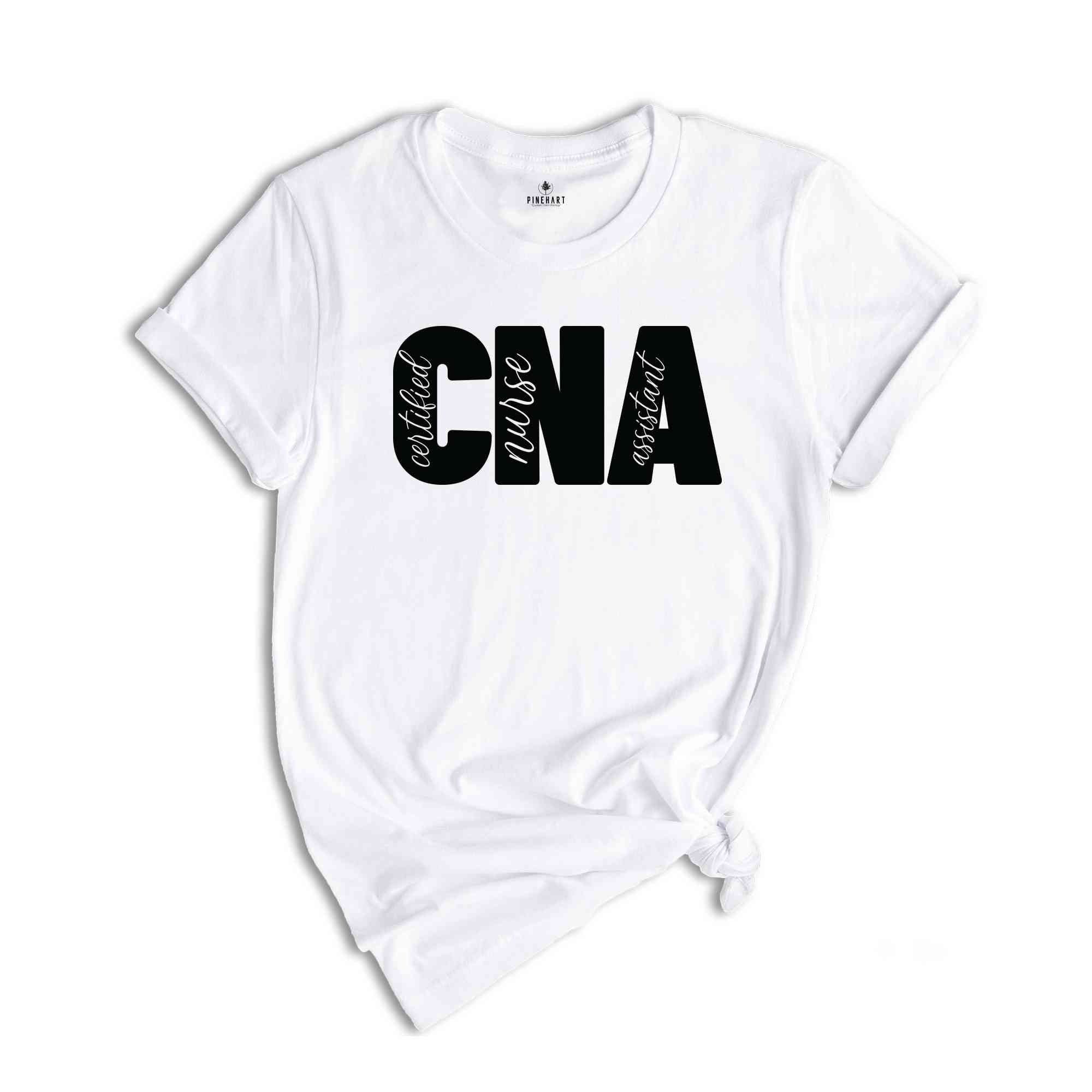 CNA Nurse Shirt, Certified Nurse Assistant Shirt, CNA Nurse Gift, Nurse Appreciation Shirt, Certified Nursing Assistant Shirt