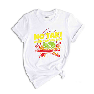 No Taki When Teacher Taki Shirt, Funny Teaching Shirt, Teacher Appreciation Gift, Back To School Teacher's Shirts