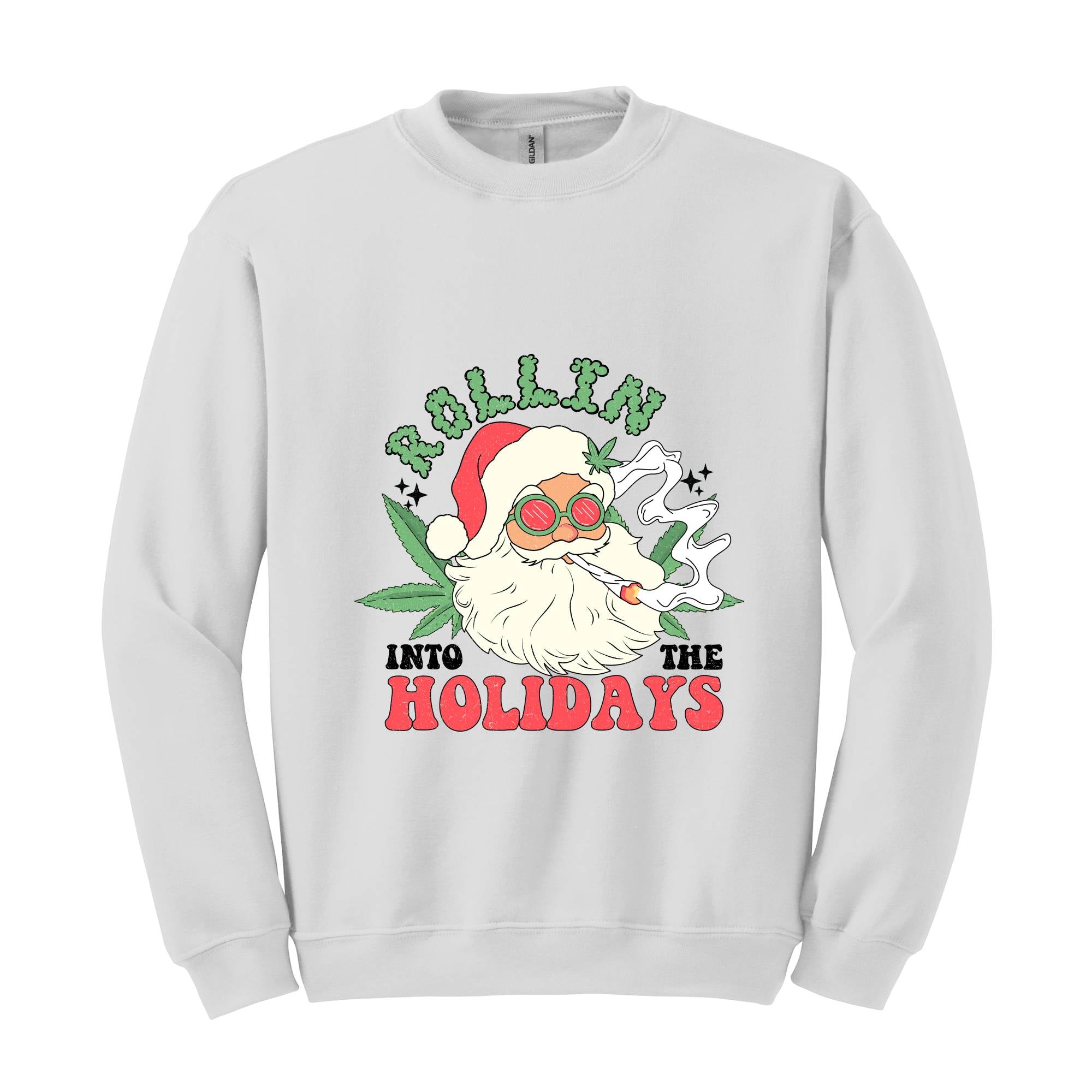 Rollin Into The Holidays Sweatshirt, Christmas Sweatshirt, Santa Claus Sweatshirt, Santa Smoking Weed Sweatshirt