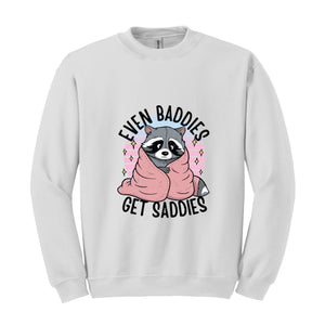 Even Baddies Get Saddies Sweatshirt, Funny Cat Meme Sweater, Cat Hoodie, Cat Meme Sweater For Pet Lovers, Funny Mental Health Hoodie