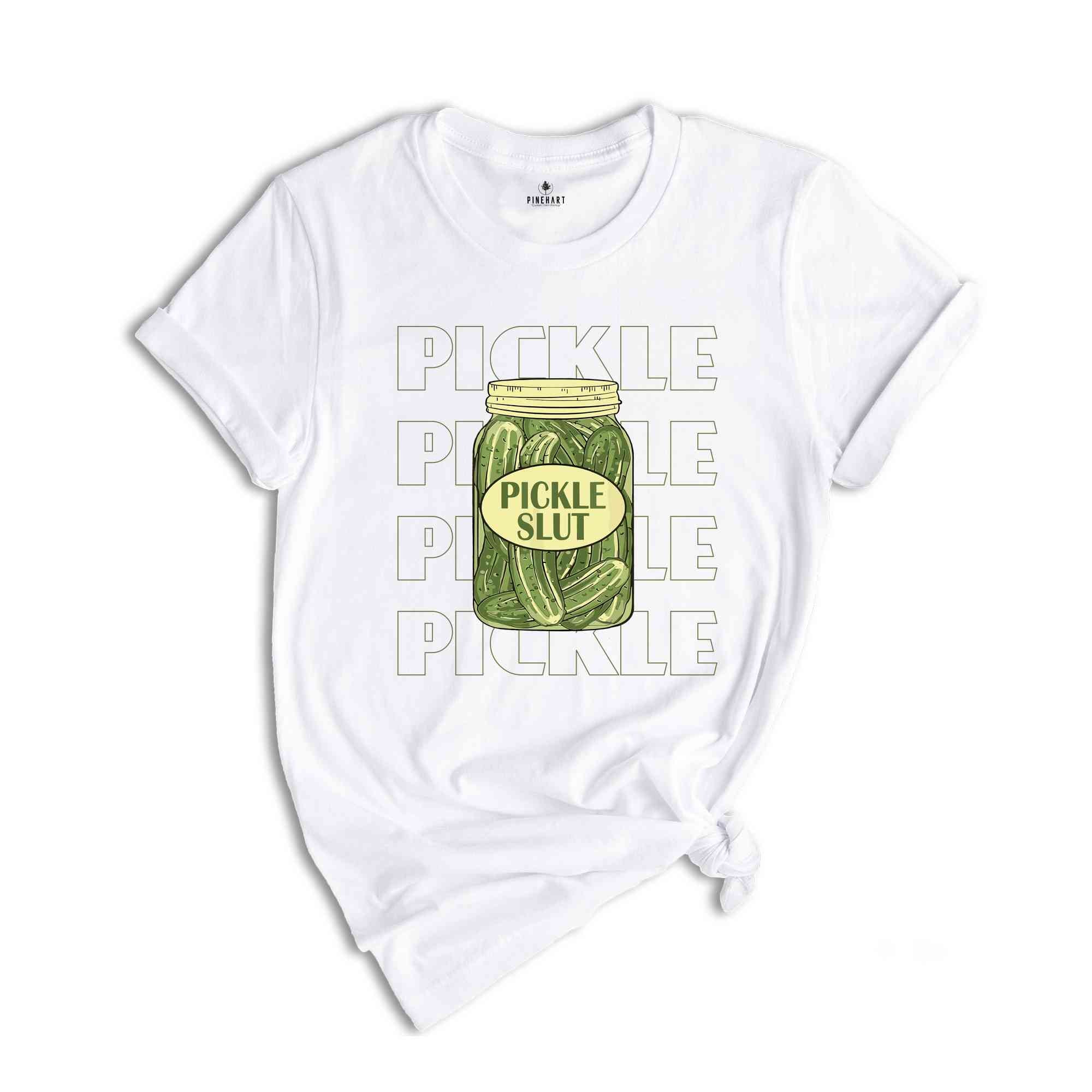 Pickle Slut Shirt, Vintage Canned Pickles Shirt, Funny Pickle Graphic Tees, Pickle Lover Shirt, Funny Humor Clothing, Gifts for Her