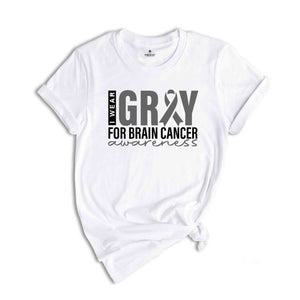 I Wear Gray For Brain Cancer Awareness Shirt, Gray Ribbon Shirt, Cancer Fighter Shirt, Cancer Shirt