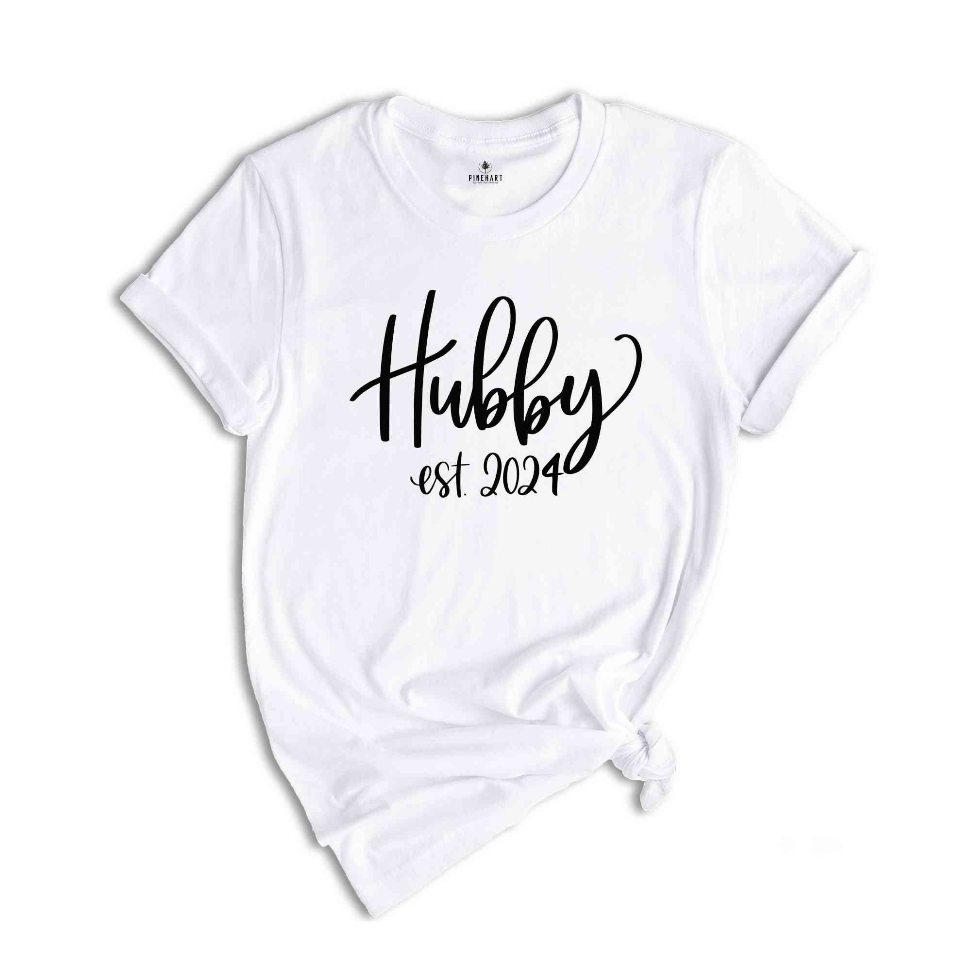 Hubby Est 2024 Shirt, Hubby T-Shirt For The Bride, Engagement Gift, Cute Shirt for Hubby, Cute Wedding Gift for Bride, Gift for Hubby