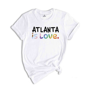 Atlanta Is Love Shirt, LGBTQ Shirt, Pride Month Shirt, Equal Rights Shirt, Love Is Love Shirt, Pride Shirt, Gay Shirt