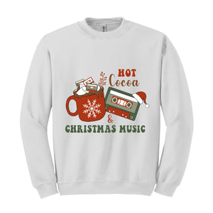 Hot Cocoa and Christmas Music Sweatshirt, Christmas Party Sweater, Christmas Family, Hot Cocoa Drinks Sweatshirt