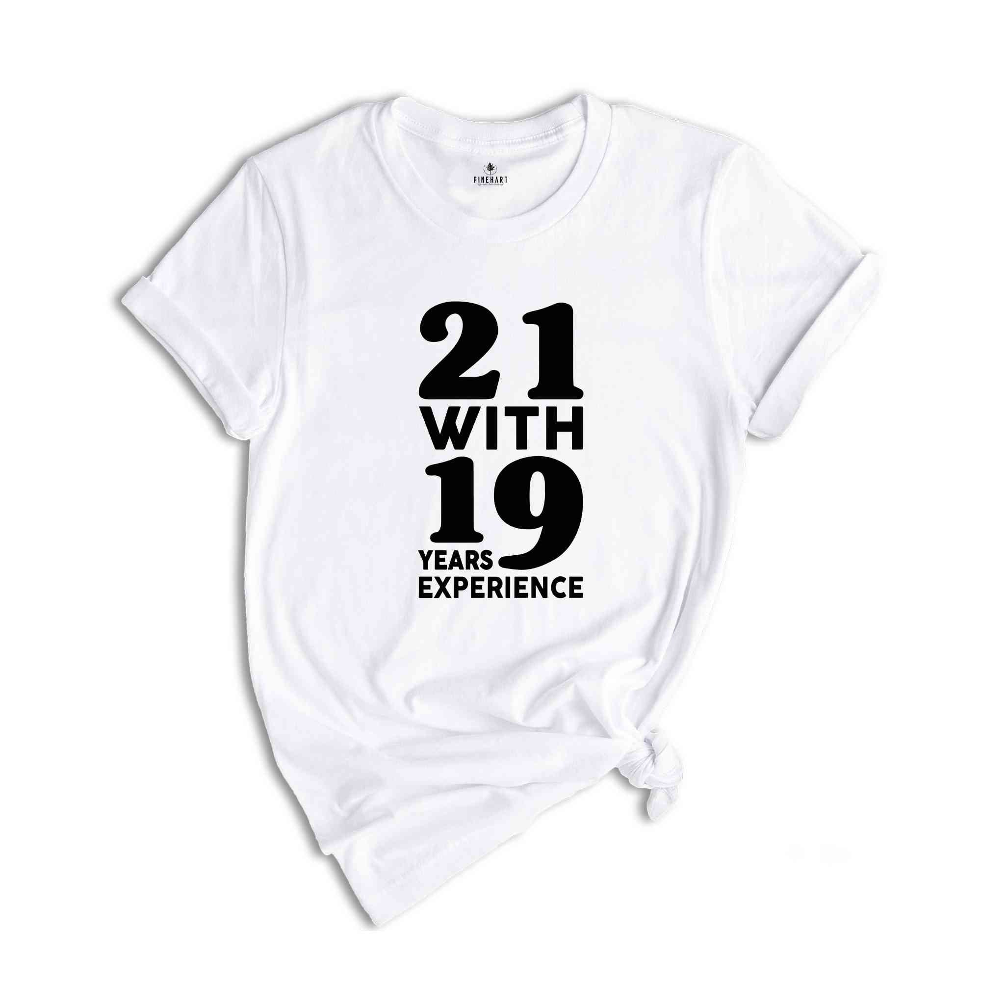 21 With 19 Years Experience Shirt, 40th Birthday Shirt, Funny Birthday Party Shirt, 40th Birthday Gifts, 1982 Birthday, Hello Forty Shirt