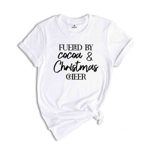 Fueled By Hot Cocoa and Christmas Cheer Shirt, Christmas Shirt, Christmas Gift, Christmas Pajamas, Christmas Drinking, Christmas Beer Shirt