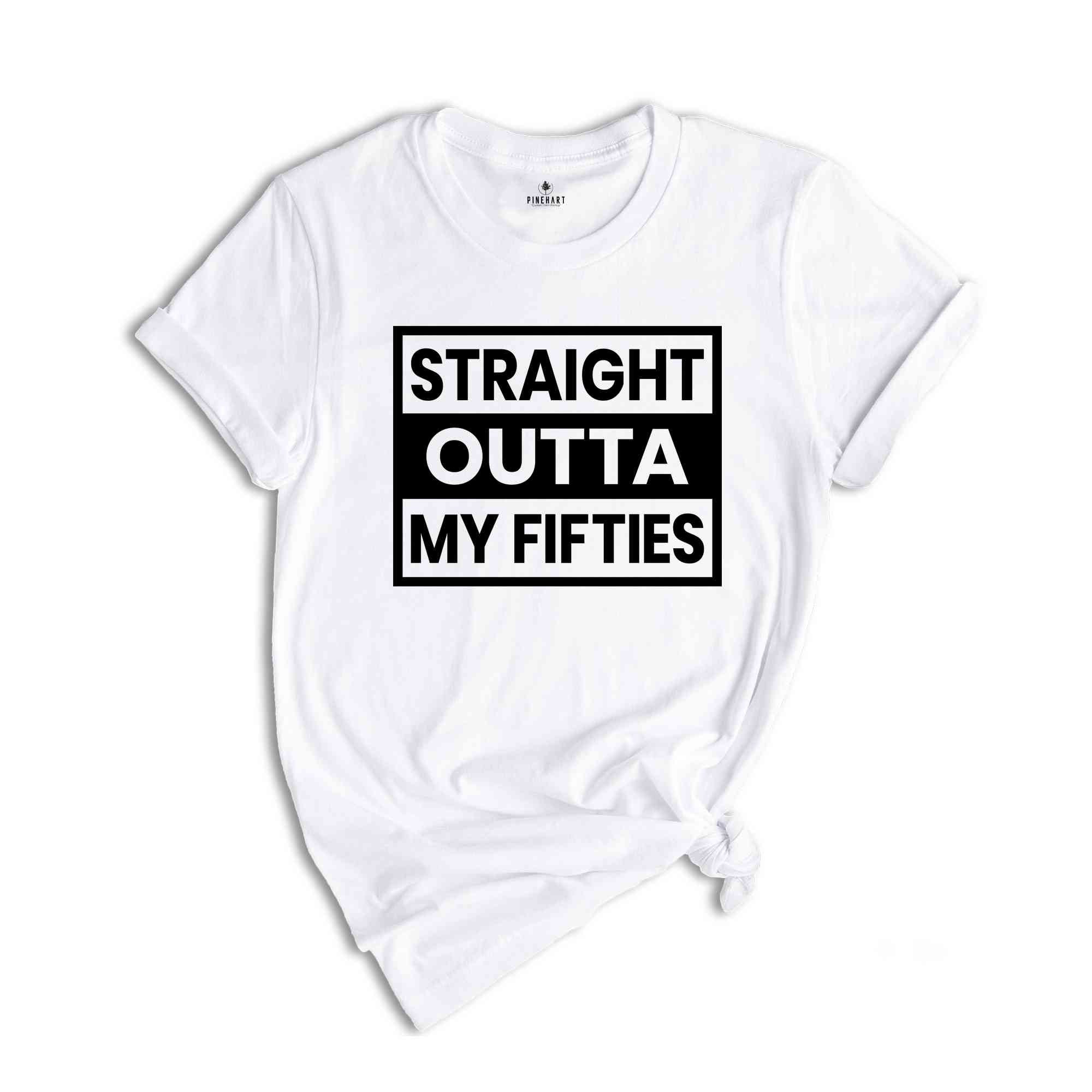 Straight Outta My Fifties Shirt, 50th Birthday Shirt, Funny Birthday Shirt, Retro 50th Birthday TShirt, 50 Years Birthday Shirt, Bday Shirt