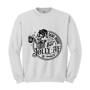 Dead inside but jolly AF Sweatshirt, Skeleton Christmas Sweatshirt, Skull Santa Claus Sweater, Funny Christmas Sweatshirt