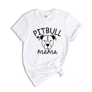 Pitbull Shirt, Pitbull Mama Gift, Dog Mama Tee, Pitbull Mom Shirt, American Pitbull Gift, Cute Animal Shirt, Pet Lover Shirt