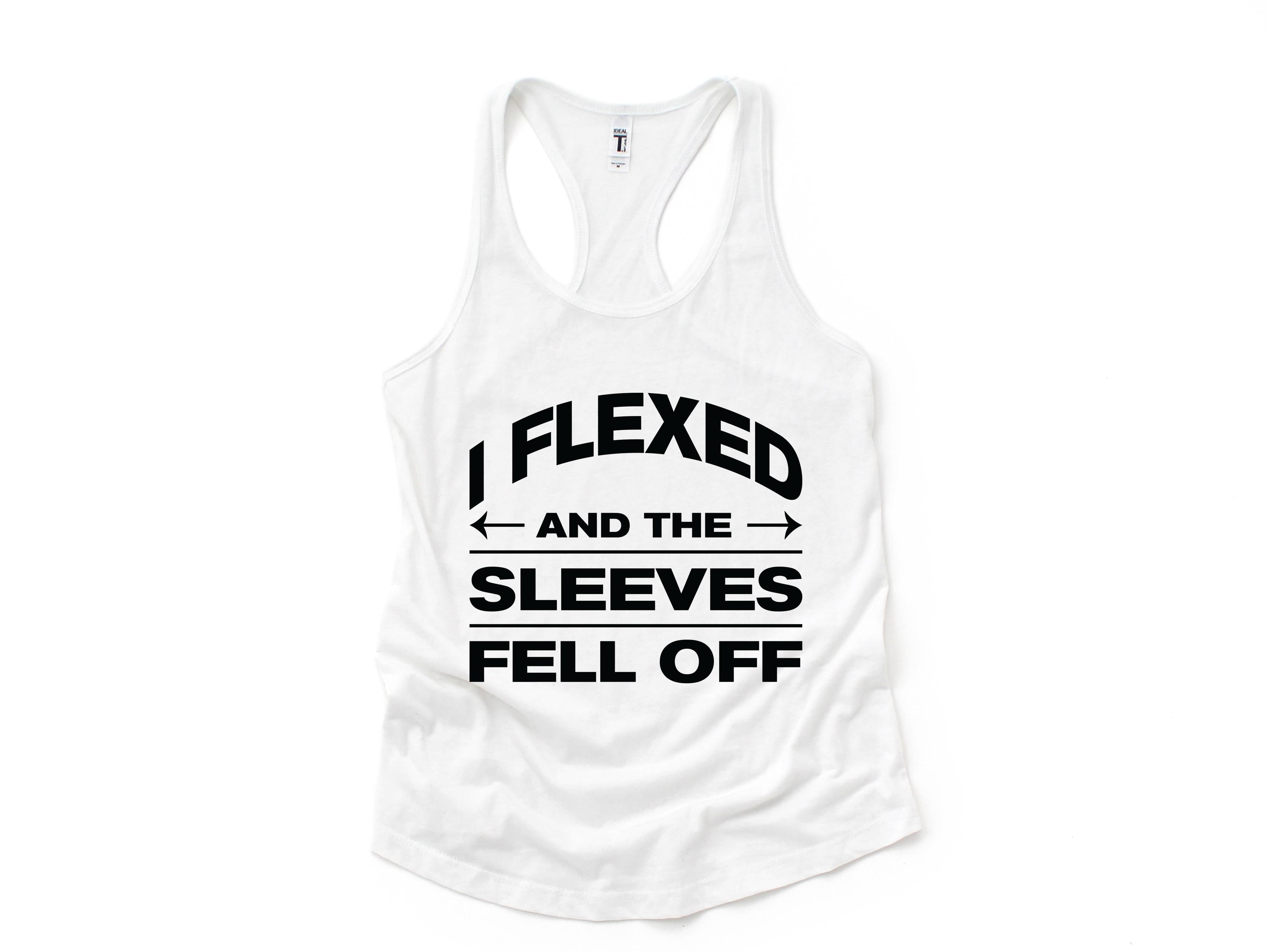 I Flexed And The Sleeves Fell Off Tank Top, Gym Tank Top, Workout Tank Top, Train Tank Top, Fitness Tank Top, Training Tank Top