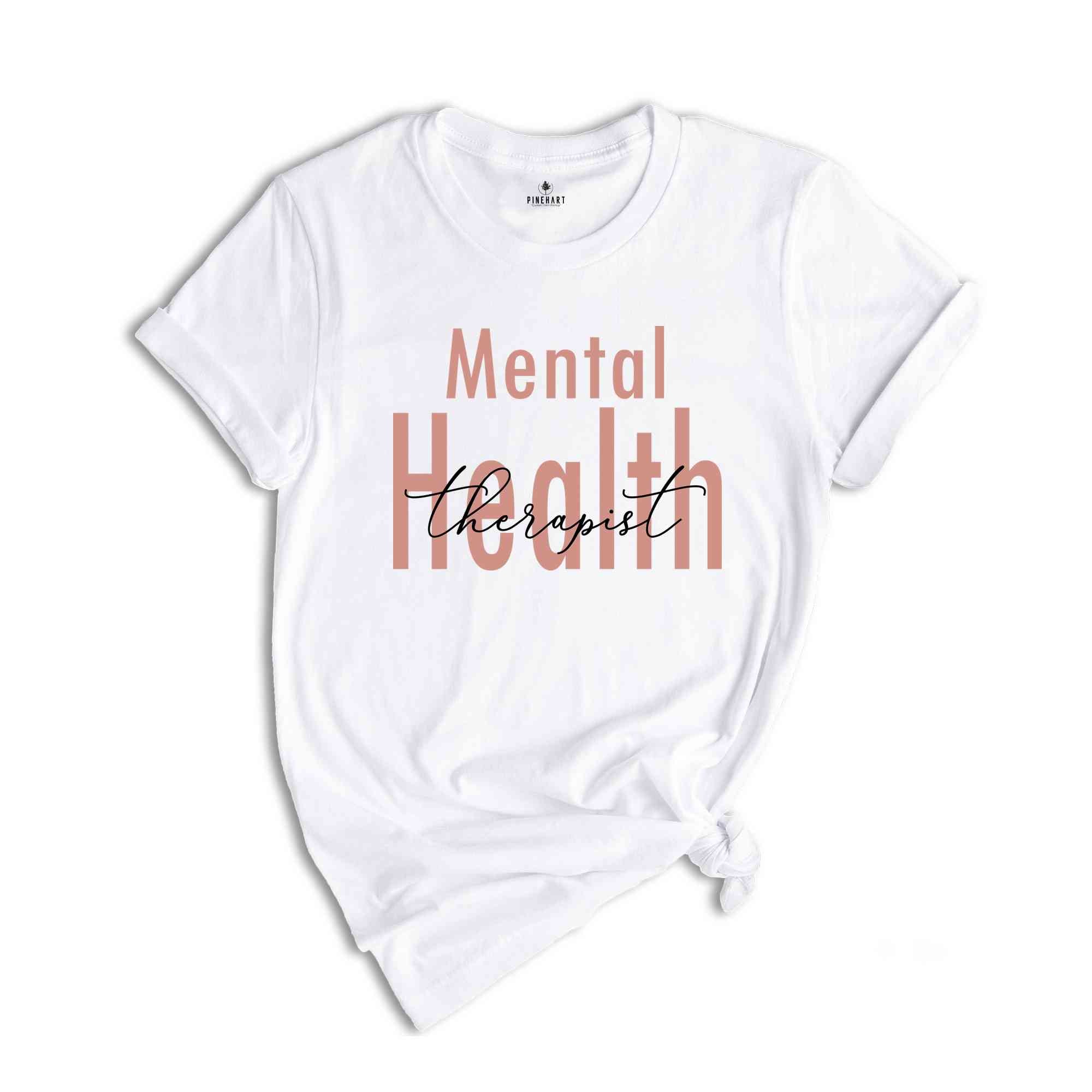 Mental Health Therapist Shirt, Mental Health Awareness T-Shirt, Anxiety Shirt, Therapist Tee, Psychologist Shirt, Mental Health Shirt