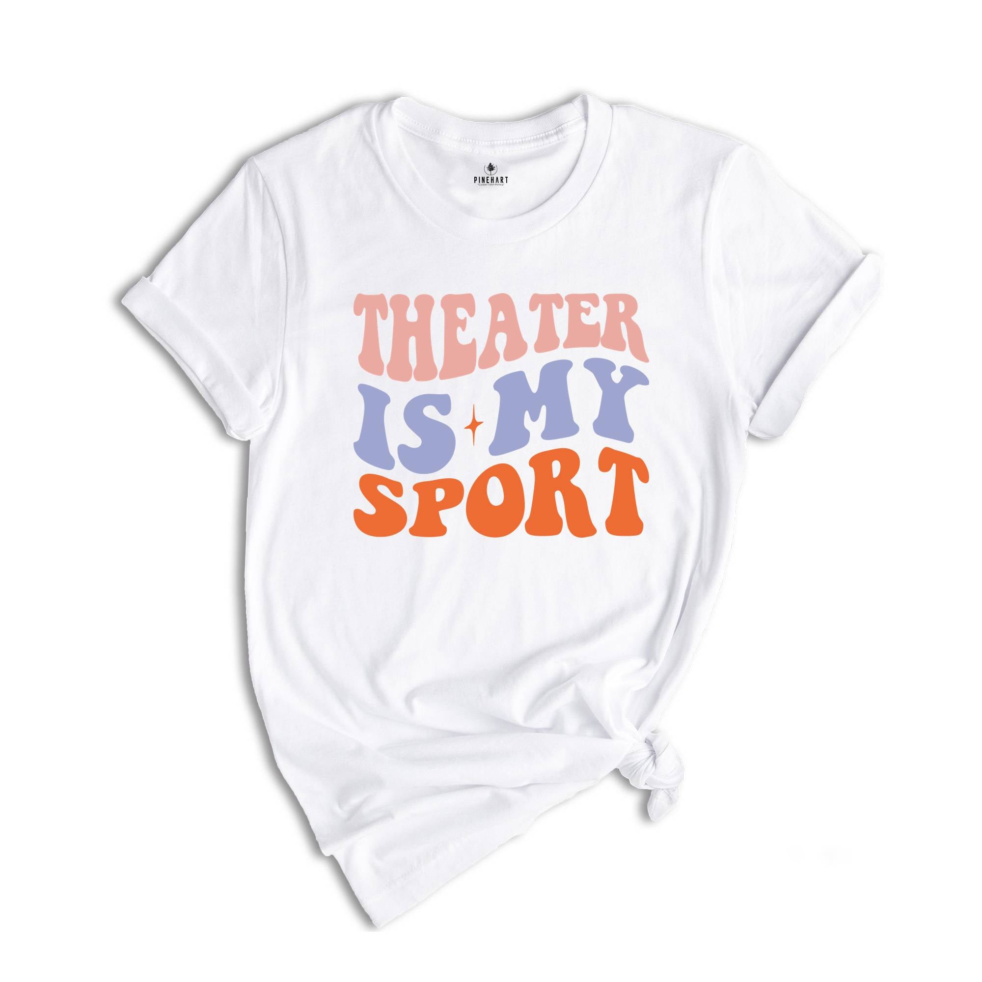 Theater Is My Sport T-Shirt, Gifts For Actors, Actor Shirt, Musical Theater Tee, Actress Shirt, Drama Play Shirt