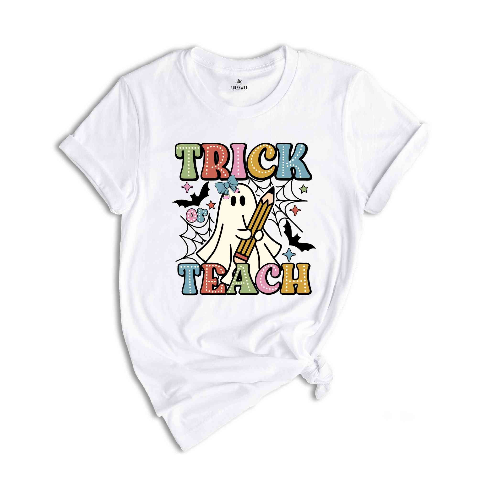 Trick Or Teach Shirt, Halloween Ghost Shirt, Halloween Teacher Shirt, Teacher Life Shirt, Teacher Gift Halloween, Halloween Gift