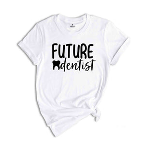 Future Dentist Shirt, Dentist Graduation, Graduation Gifts, Dentist Shirt, Dentist School Shirt, Dentistry Student T Shirt, Dental Student