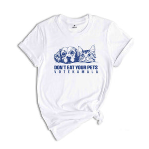 Don't Eat Your Pets Trump Shirt, Trump Eating Cats T-Shirt, Vote Kamala Tee, Kamala Harris 47, Kamala Harris Quote, Kamala 2024 Shirt