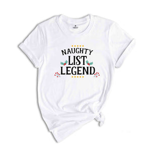 Naughty List Legend Christmas T-shirt, Naughty List Christmas Shirt , Naughty List Sweatshirt, Naughty Friend Xmas Gift