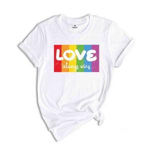 Love Always Wins Shirt, LGBTQ+ Shirt, Pride Month Shirt, Equality Shirt, Pride 2024 Shirt, Lgbt Flag Tshirt, Equal Rights Shirt