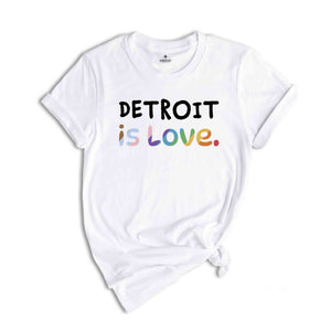 Detroit Is Love Shirt, LGBTQ Shirt, Pride Month Shirt, Equal Rights Shirt, Love Is Love Shirt, Pride Shirt, Gay Shirt