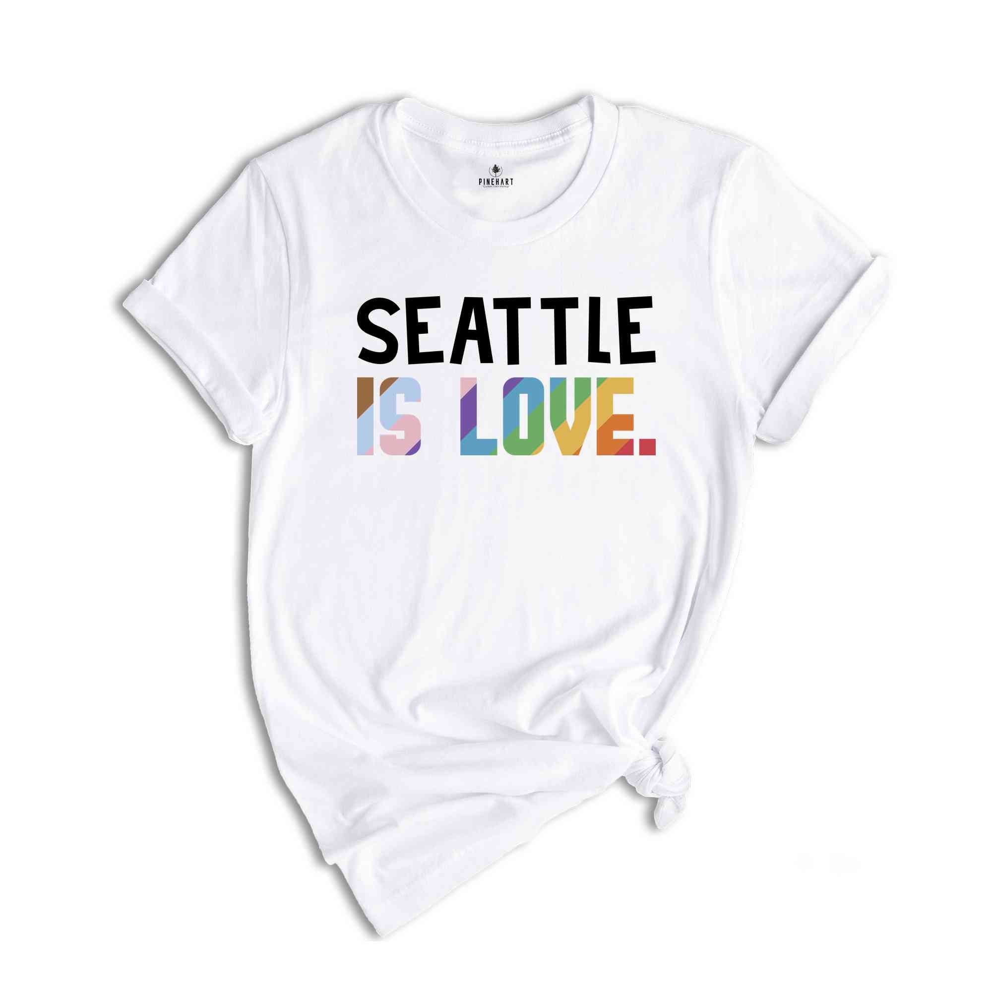 Seattle Is Love Shirt, LGBTQ Shirt, Pride Month Shirt, Equal Rights Shirt, Love Is Love Shirt, Pride Shirt, Gay Shirt