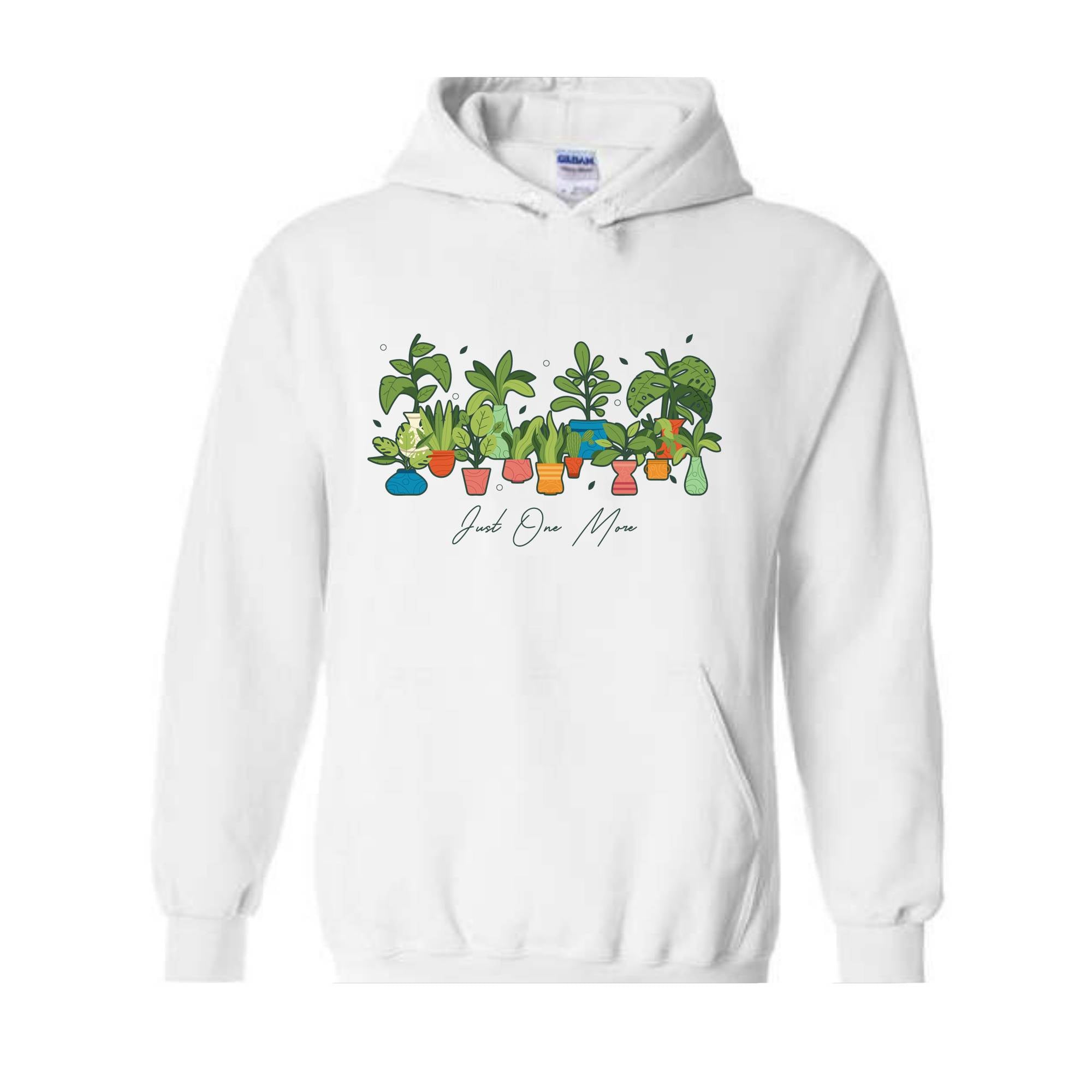 Plant Lady Hoodie, Just One More Plant Hoodie, Crazy Plant Lady Gift, Gardening Hoodie, Plant Mom Hoodie, Funny Gardener Hoodie