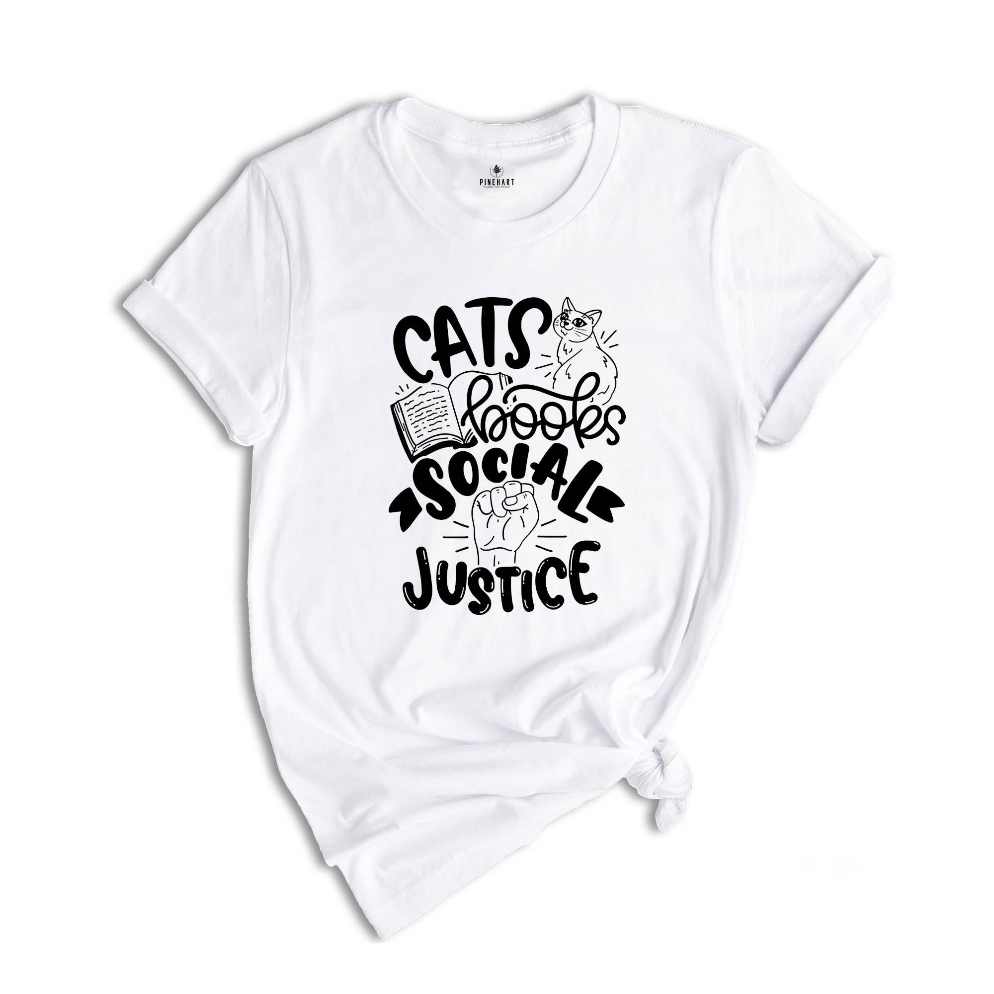 Cats Books Social Justice Shirt, Book Lover Shirt, Gift for Librarian, Cat Lover Shirt, Book Nerd Shirt, Social Justice Shirt