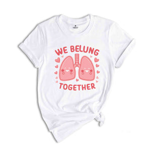 We Belung Therapist Shirt, Respiratory Therapist Shirt, Respiratory TShirt, Pulmonologist, Respiratory Therapist Gifts, RN Gift