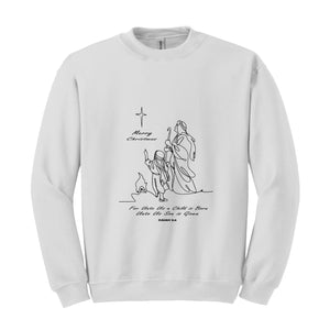 For Unto Us a Child is Born Unto Us Son is Given Sweatshirt, Christian Sweatshirt, Jesus Christmas, Faith Christmas Sweatshirt