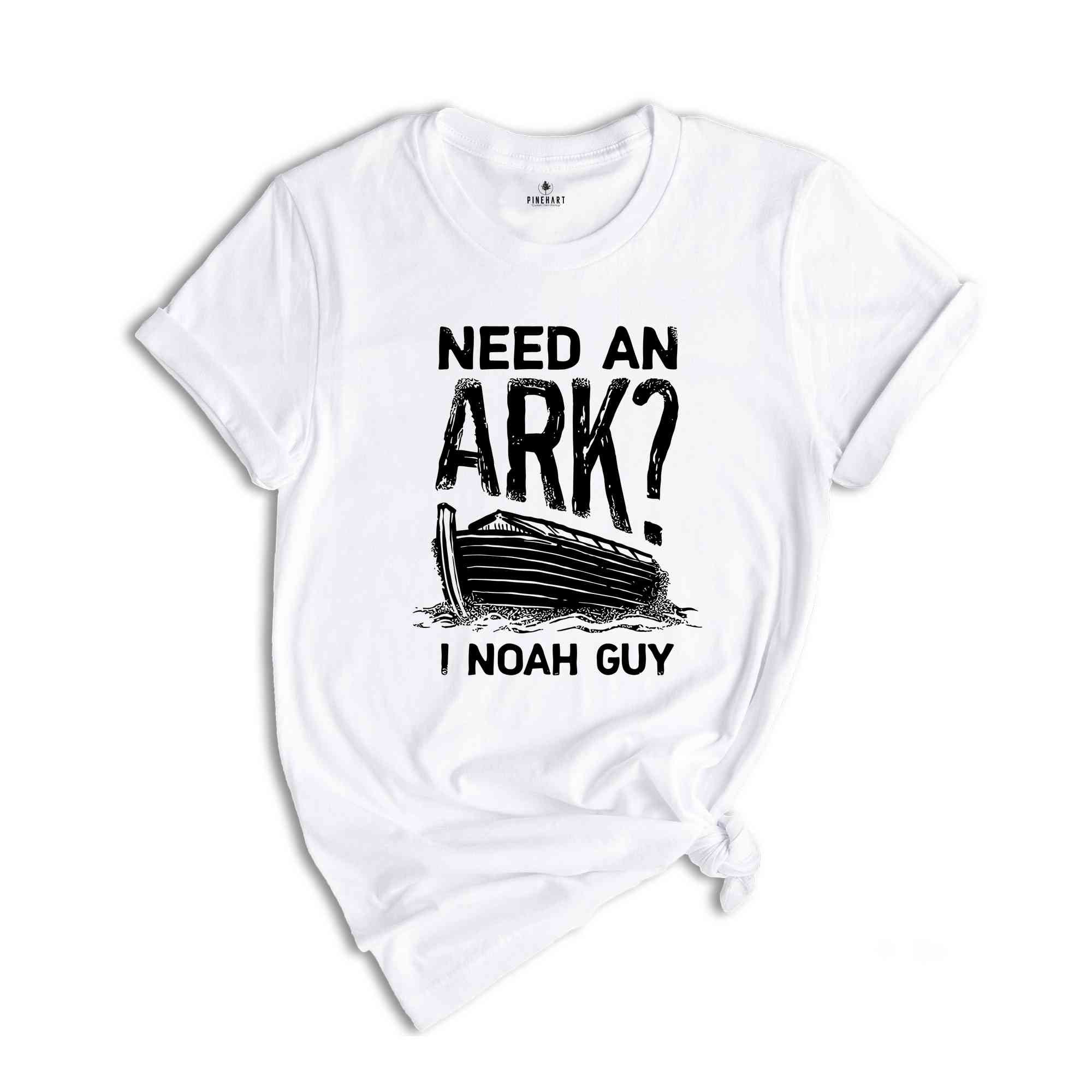 Need An Ark I Noah Guy Shirt, Christian Gifts, Religious Shirt, Faith Shirt, Christian Youth Shirt, Gift for Christian, Bible Verse Shirt