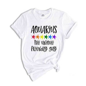 Aquarius The Unique Friendly Gay Zodiac Shirt, LGBT Pride Shirt, Aquarius Shirt, Gift For Gay Shirt, Gay Pride Shirt, Gay Zodiac Shirt