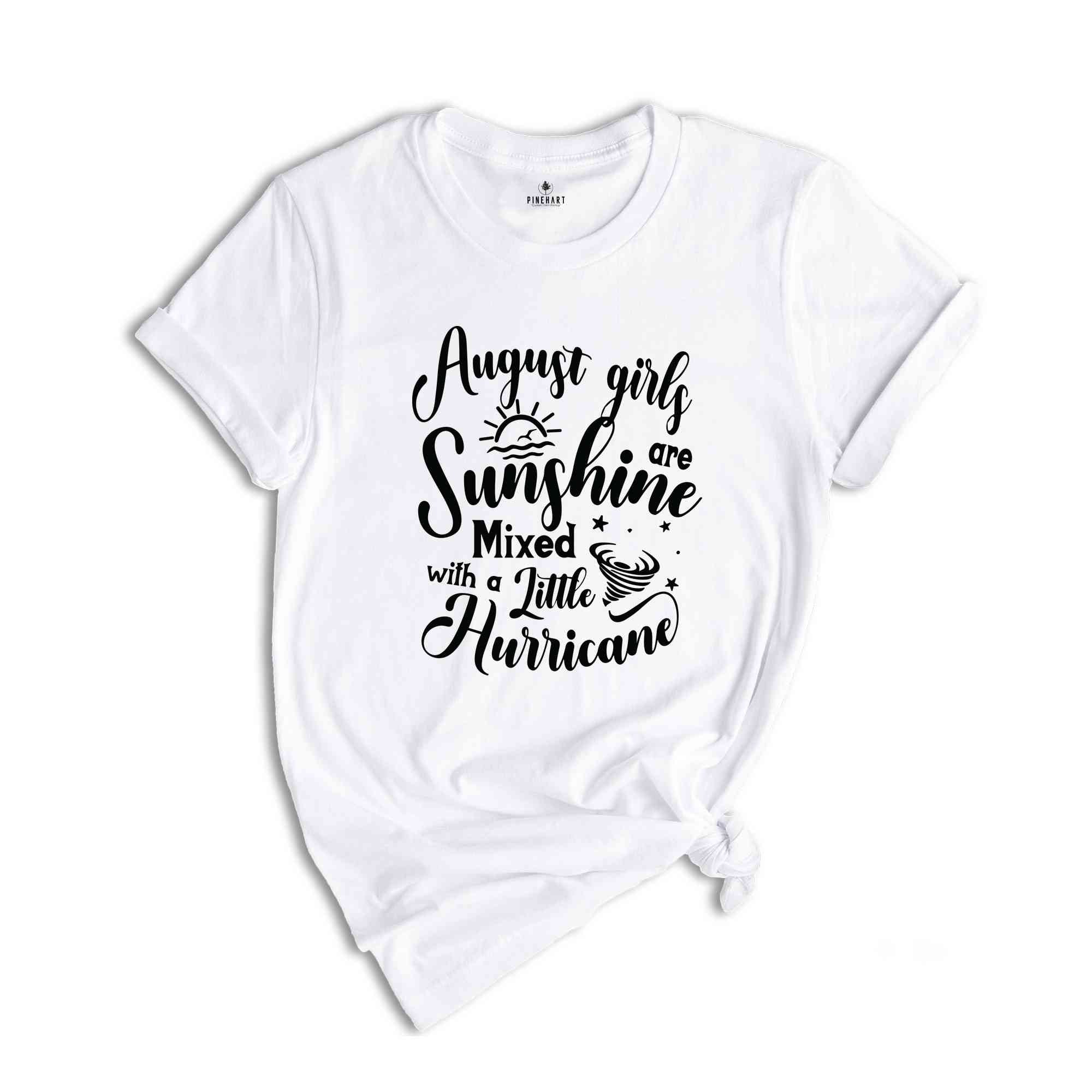 August Girls Are Sunshine Mixed With a Little Hurricane Shirt, August Birthday Shirt, Birthday Shirt, Birthday Gift, Funny Birthday Shirt