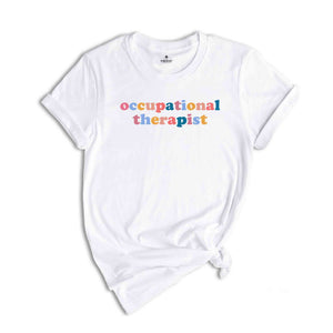 Occupational Therapist Shirt, OT Shirt, Occupational Therapy Shirt, Gift For Therapist, Therapy Shirt, OT Assistant Shirt