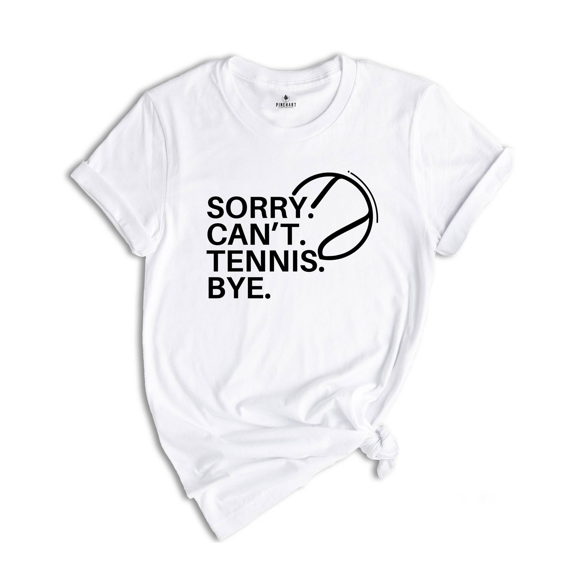 Sorry Can't Tennis Bye Shirt, Game Day Vibes, Funny Tennis Coach Shirt, Tennis Vibes Shirt, Tennis Lover Tee,