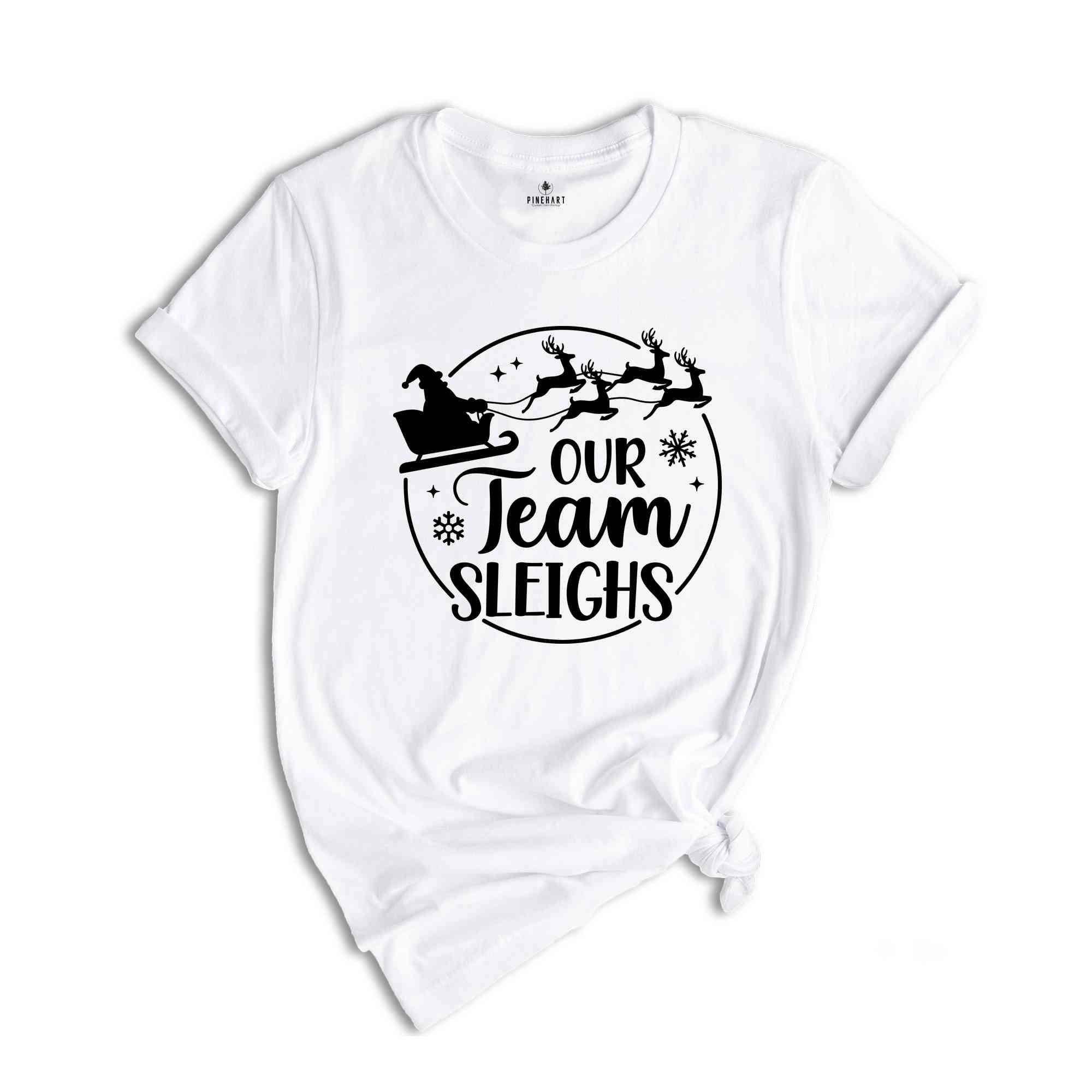 Our Team Sleighs Matching Shirt, Team Christmas Shirts For Office, Christmas Reindeers Tee, Group Christmas Shirts