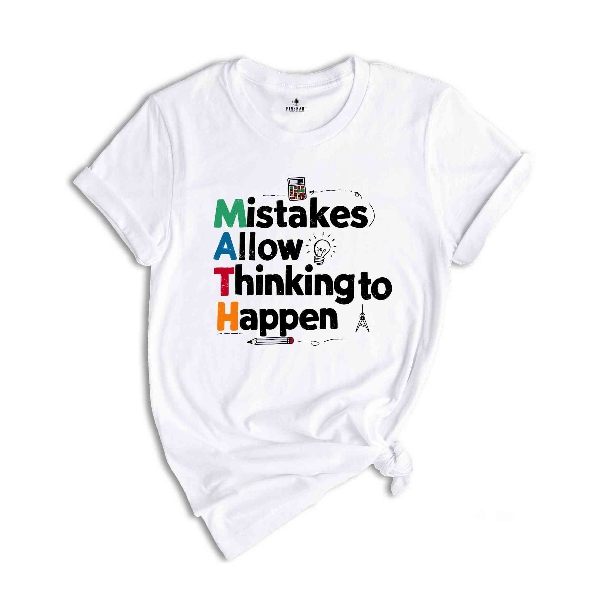 Mistakes Allow Thinking To Happen Shirt, Math Teacher Shirt, Math Shirt, School Shirts, Math Lover Tee, Teacher Appreciation Shirt