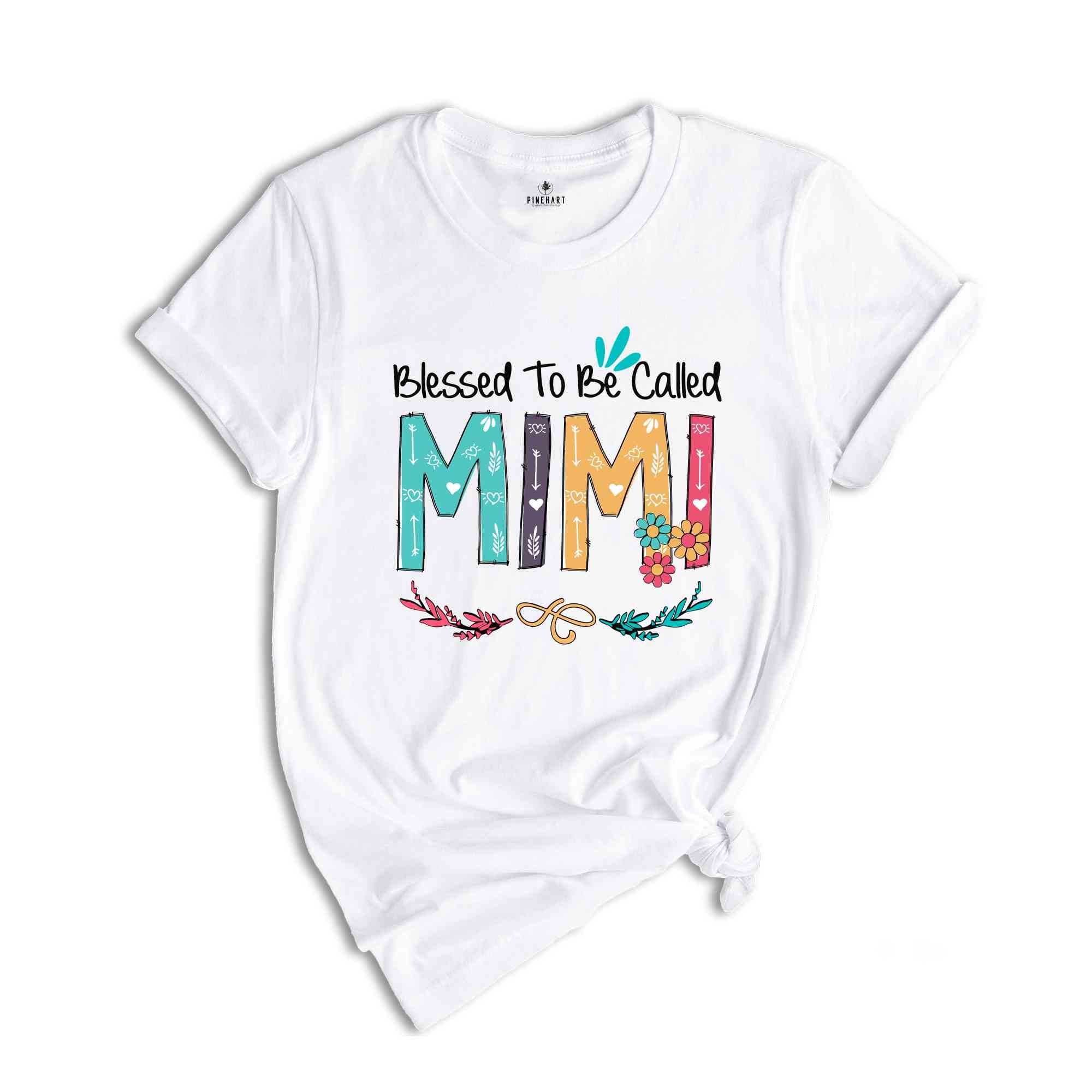 Blessed To Be Called Mimi Shirt, Mimi T-Shirt, Christian Mimi Shirt, Mothers Day Gift, Mimi Lover T-Shirt