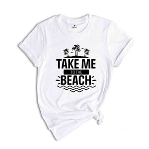 Take Me To The Beach Shirt, Beach Squad 2024 Shirt, Beach Vacation Shirt, Girls Beach Trip Shirt, Summer Shirt