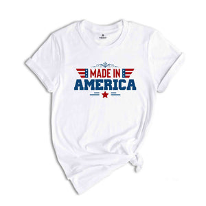 Made In America Shirt, American Patriotic Shirt, Fourty Of July Shirt, Independence Day Shirt, America Lover Shirt