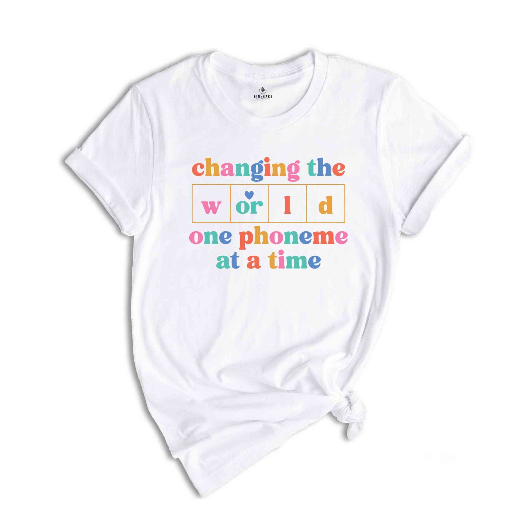 Changing The World One Phoneme At A Time T-Shirt, Dyslexia Teacher Shirt, Kindergarten Teacher Tee, Gifts For Reading Teachers