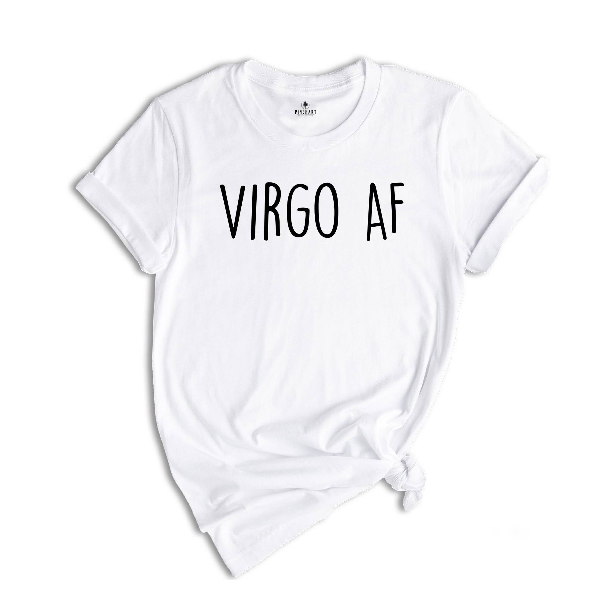 Virgo AF Shirt, Virgo Birth Sign, Zodiac Sign, Zodiac Sign Birthday Gift, Virgo Shirts for Women, Zodiac Shirts, Zodiac T-Shirts