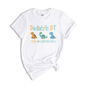 Dinosaur Pediatric PT Play Learn Grow Shirt, Physical Therapy Gift, PT Shirt, Gift for PT, Physical Therapist Gifts