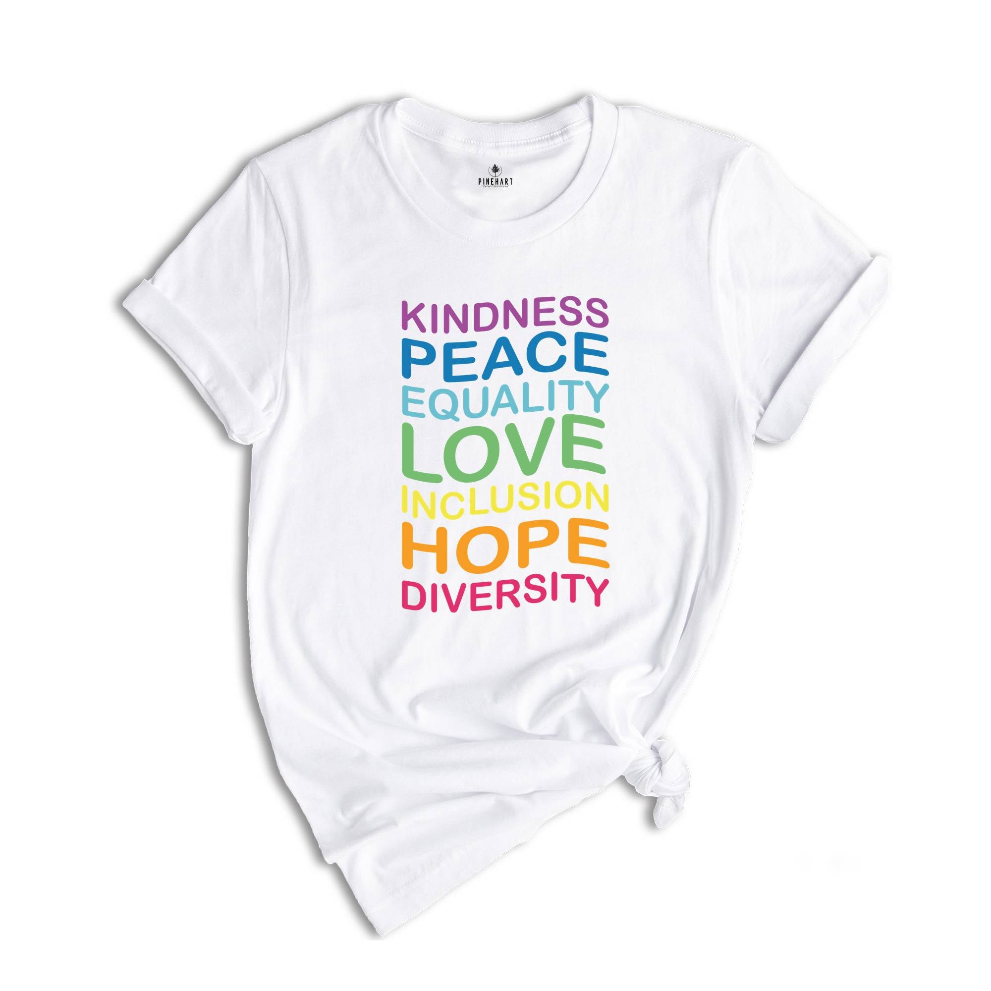 Kindness Peace Equality Love Inclusion Hope Diversity Shirt, Empathy T-Shirt, Kindness Counts Tee, Inclusion Counts Tee, Pride Apparel